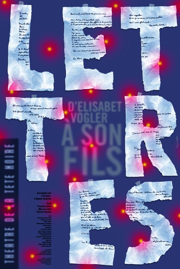 Lettres d'Elisabet Vogler à son fils. Théâtre de la Tête Noire, 2003.
