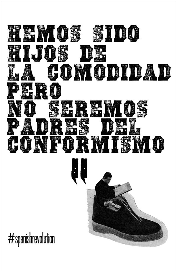 Hemos sido hijos de la comodidad, pero no seremos padres del conformismo, Anónimo, Voces con Futura, 2011.