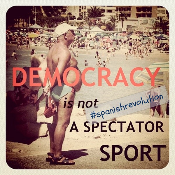 Democracy is not a spectator sport, SUXSIEQ (Flickr), #GraphicSpanishRevolution, 2011.