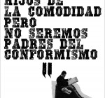 Hemos sido hijos de la comodidad, pero no seremos padres del conformismo, Anónimo, Voces con Futura, 2011.