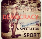 Democracy is not a spectator sport, SUXSIEQ (Flickr), #GraphicSpanishRevolution, 2011.