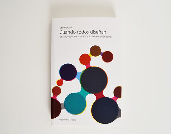 Experimenta edita en español el libro de Ezio Manzini: Cuando todos diseñan