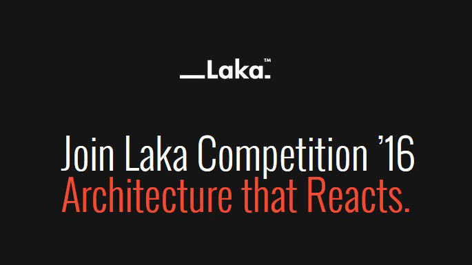 Laka Competition ’16 Architecture that Reacts, 2016