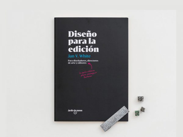 Diseño para la edición, el clásico de Jan V. White editado por Jardín de Monos