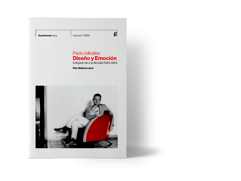 Experimenta edita el libro: Pedro Miralles. Diseño y Emoción. El legado de una década (1983 – 1993)