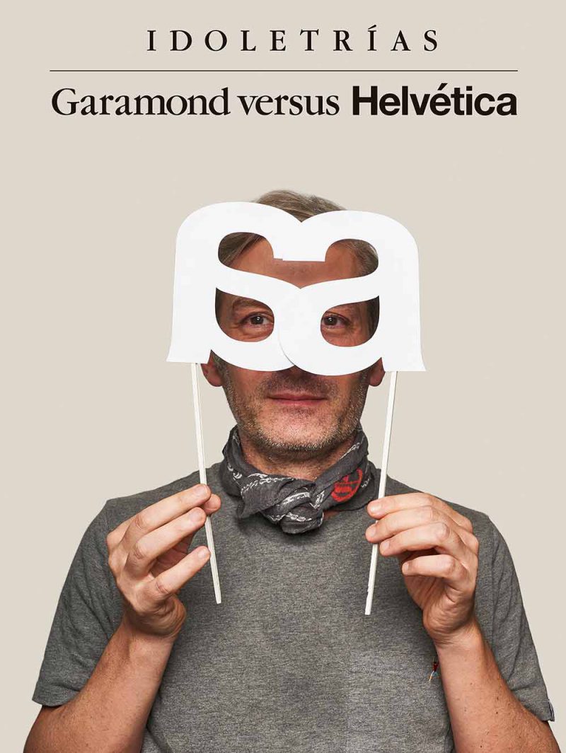 Idoletrías. Garamond vs. Helvética