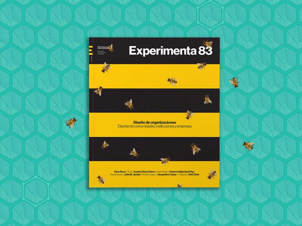 Experimenta 83. Diseñar y organizar la colmena. Jon Gasca, Quim Marin, Aranxa Recio Parra, Felipe Taborda...