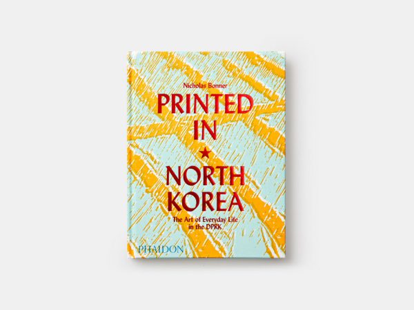 Printed in North Korea, explorar el legado gráfico de Corea del Norte de la mano de Nicholas Bonner