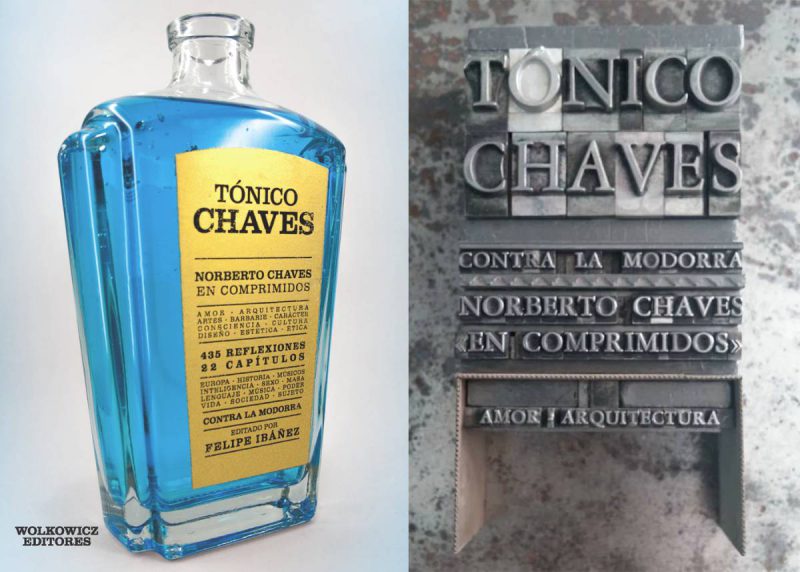 Norberto Chaves para beber. Intimidades del proceso de diseño mediante el que produjimos el libro Tónico Chaves.