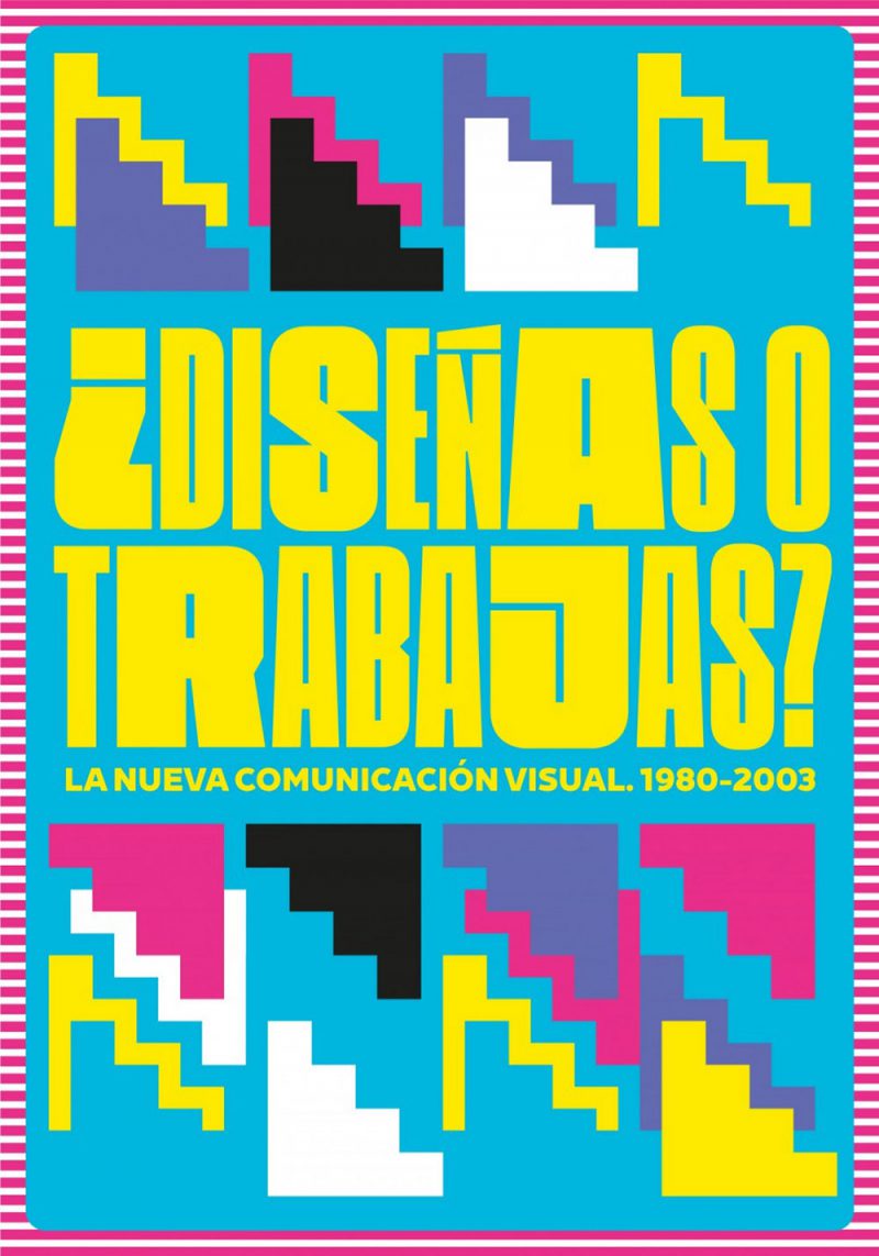 ¿Diseñas o trabajas? La nueva comunicación visual. 1980-2003