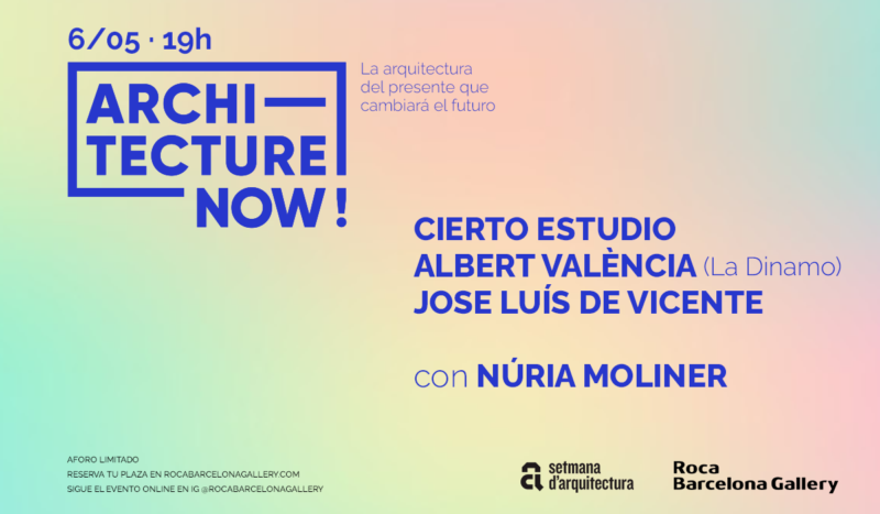 Architecture Now!: nuevo ciclo de debates en el Roca Barcelona Gallery