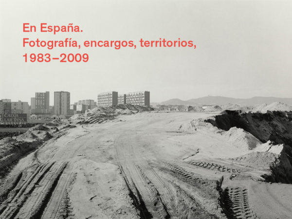 En España. Fotografía, encargos, territorios, 1983-2009