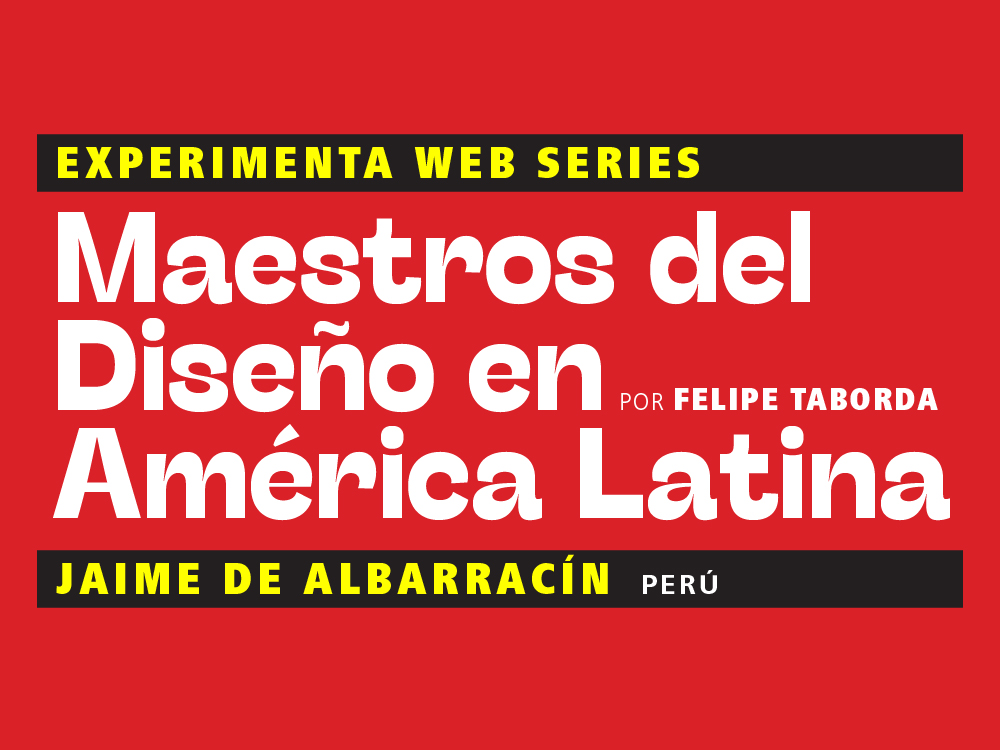 Maestros del Diseño en América Latina: Jaime de Albarracín (Perú)