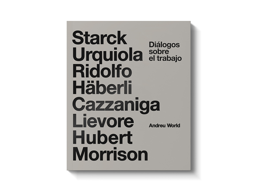 Andreu World edita Diálogos sobre el trabajo. Starck, Urquiola, Hubert, Morrison,…