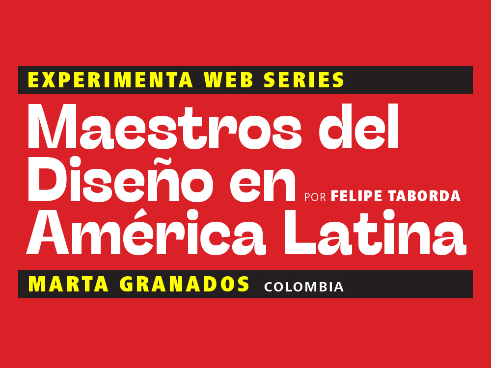 Maestros del Diseño en América Latina: Marta Granados (Colombia)