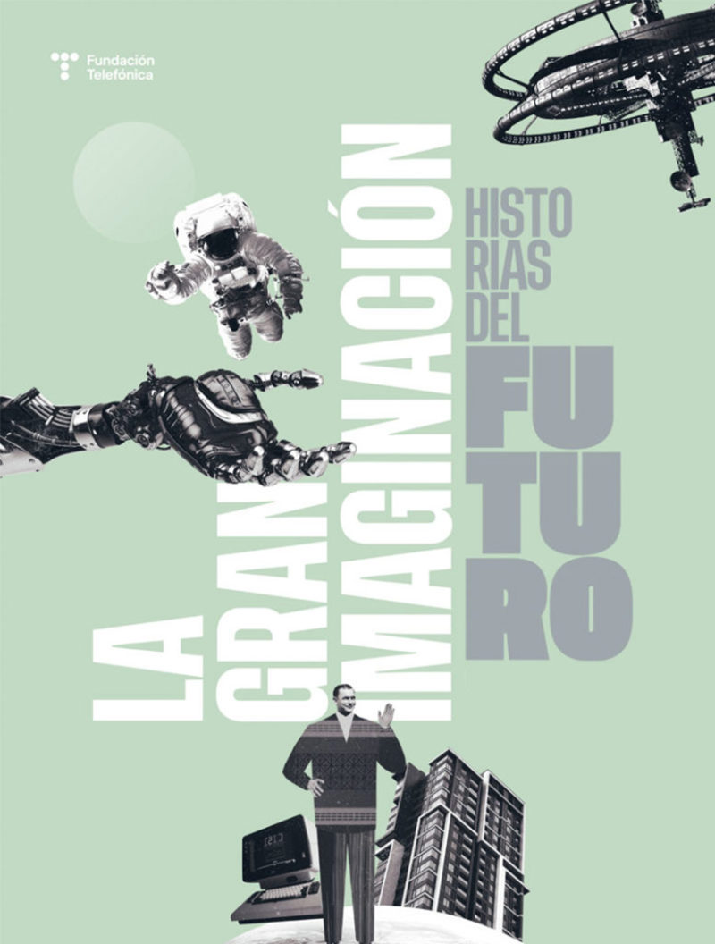 La gran imaginación. Historias del futuro, Espacio Fundación Telefónica de Madrid