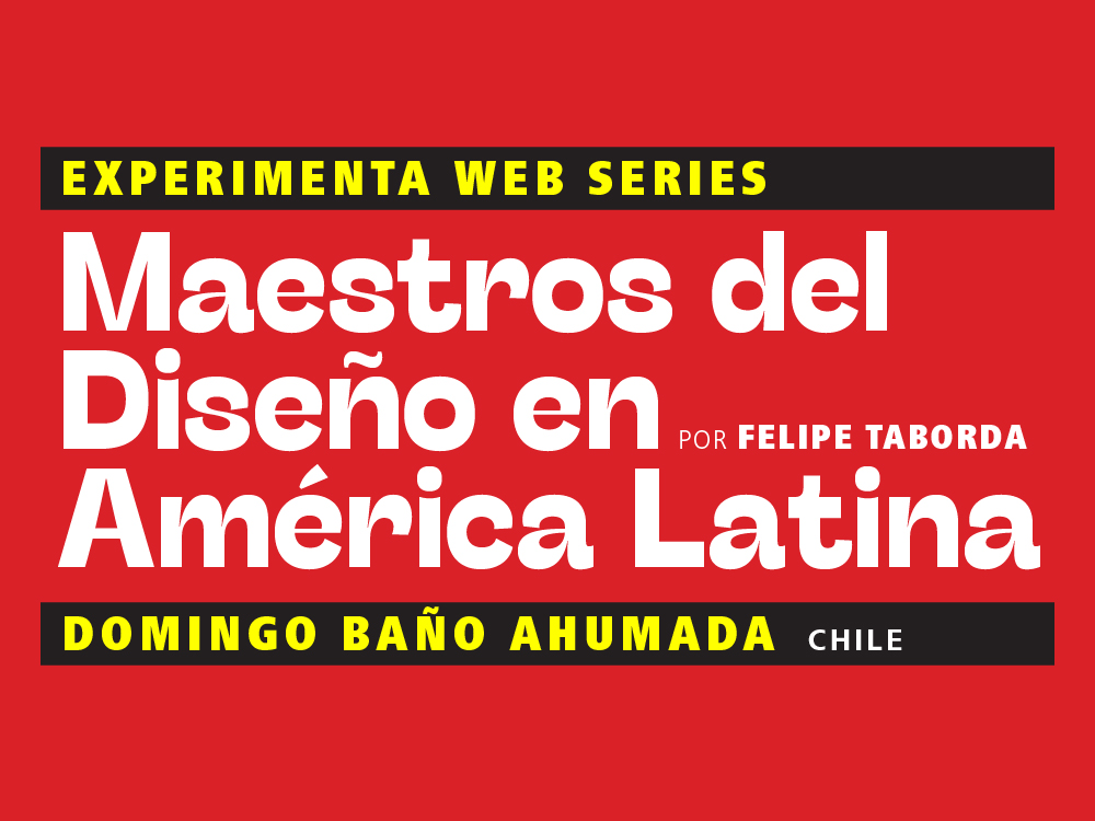 Maestros del Diseño en América Latina: Domingo Baño Ahumada (Chile)