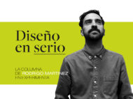 Diseño en serio: la columna de Rodrigo Martinez en Experimenta
