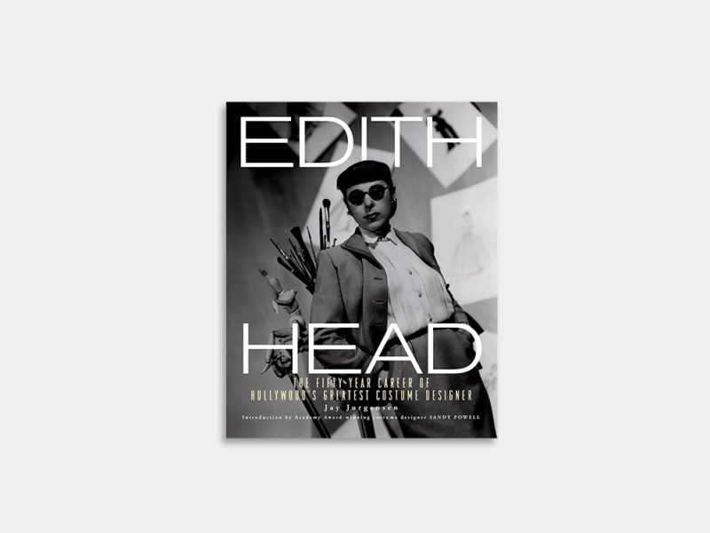 Edith Head. The Fifty-Year Career of Hollywood's Greatest Costume Designer, de Jay Jorgensen