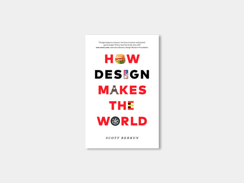 How Design Makes The World, de Scott Berkun