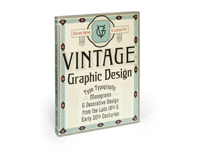 Vintage Graphic Design. Type, Typography, Monograms & Decorative Design from the Late 19th & Early 20th Centuries