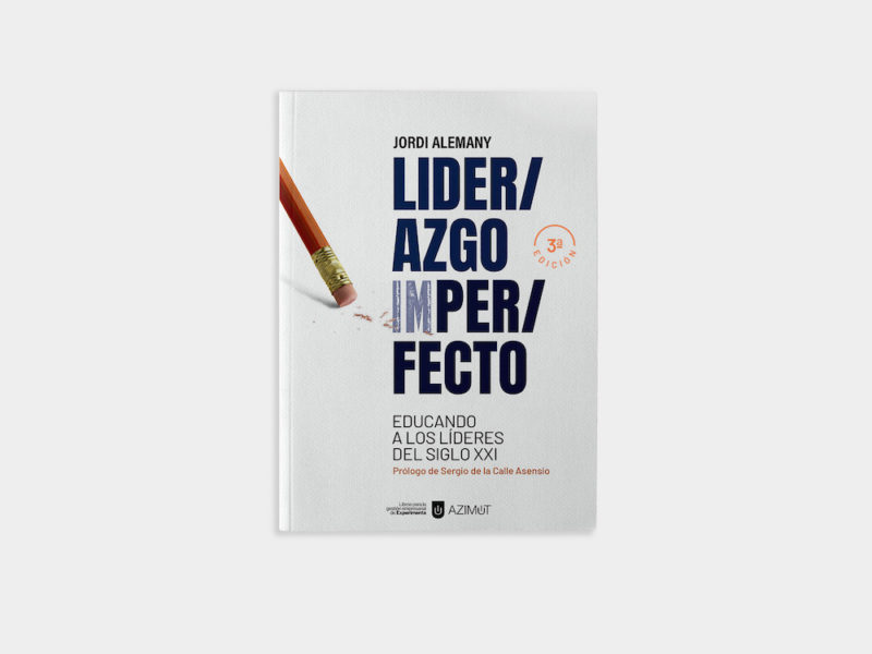 Liderazgo Imperfecto. Educando a los líderes del siglo XXI, de Jordi Alemany