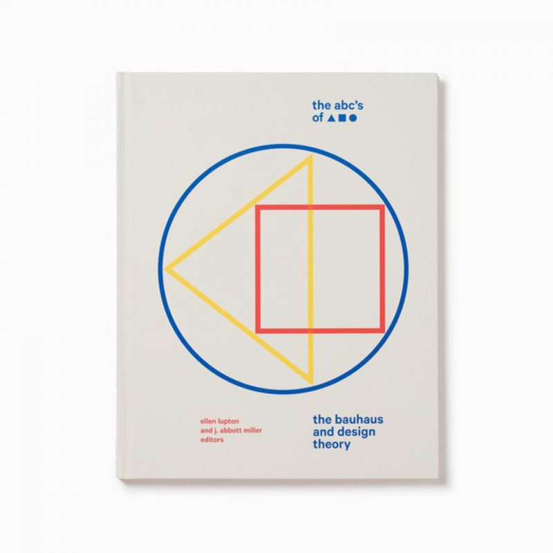 The ABC's of Triangle, Square, Circle: The Bauhaus and Design Theory, de Ellen Lupton