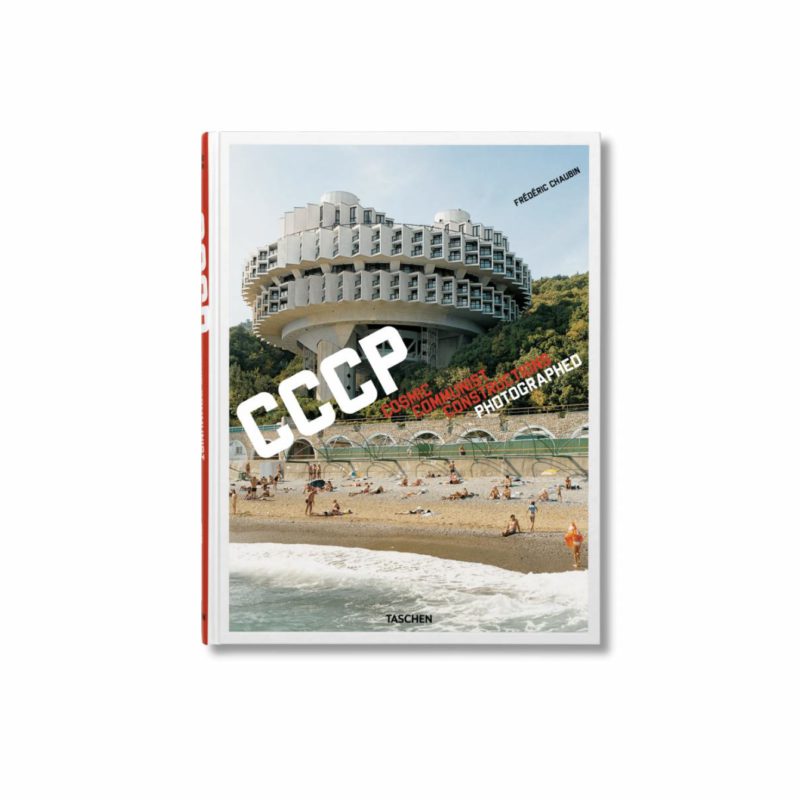 Frédéric Chaubin. CCCP. Cosmic Communist Constructions Photographed