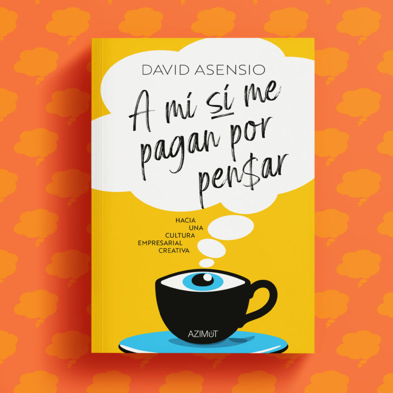 Presentacion del libro A mí sí me pagan por pensar, de David Asensio