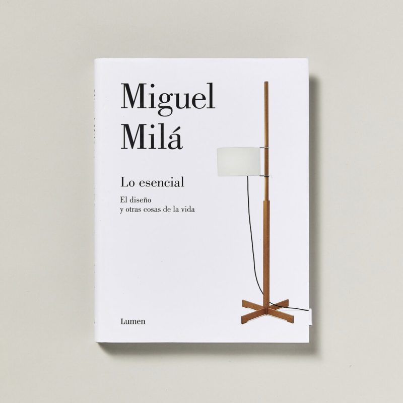 Lo esencial. El diseño y otras cosas de la vida, de Miguel Milá