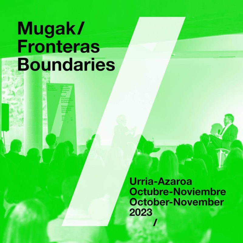 Bienal Internacional de Arquitectura de Euskadi Mugak 2023