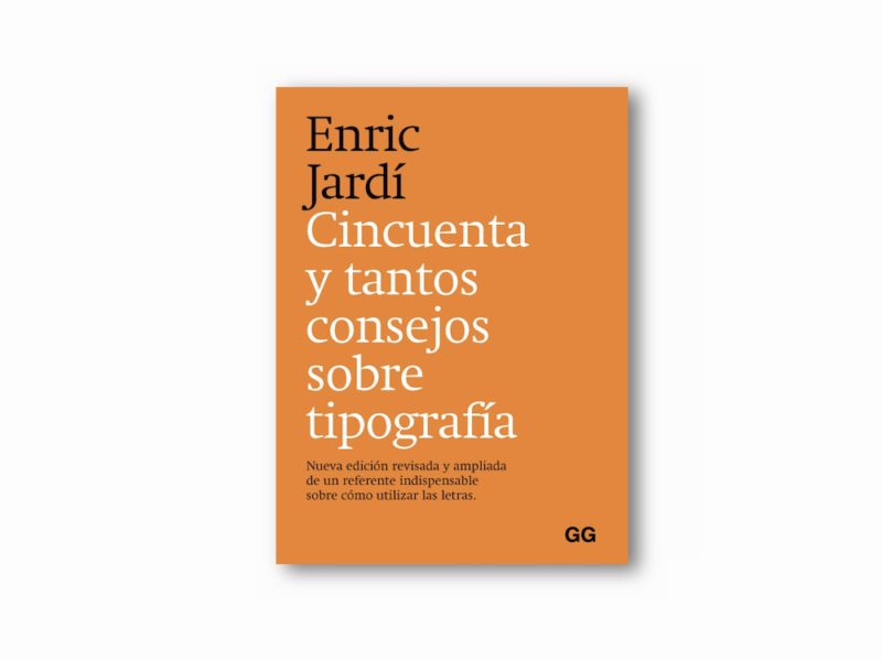 Cincuenta y tantos consejos sobre tipografía, de Enric Jardí