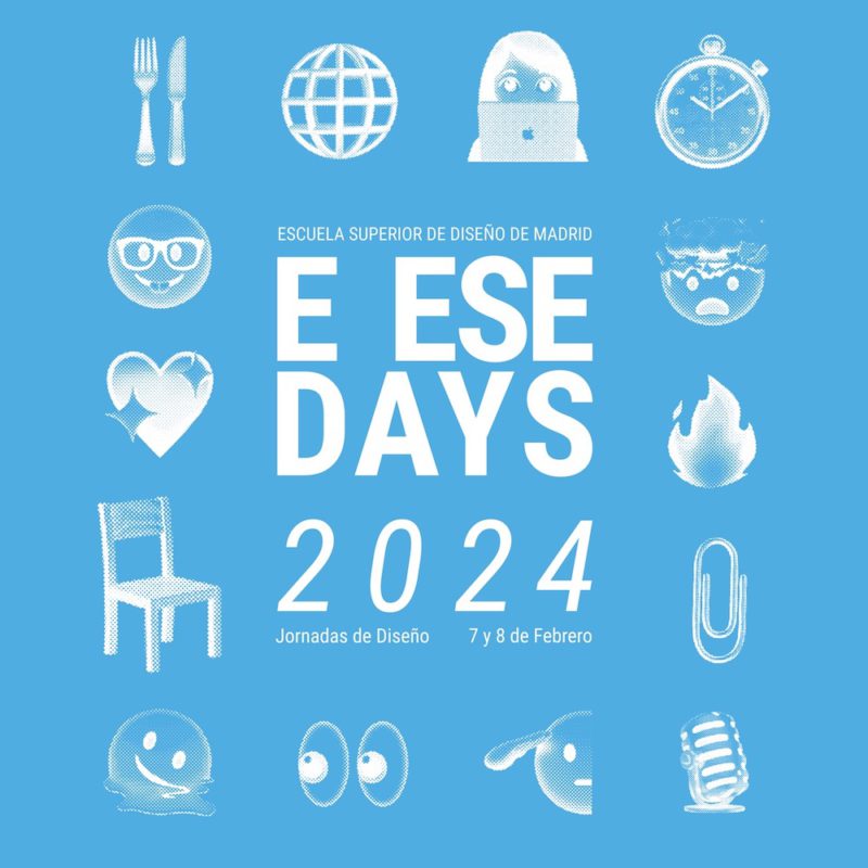 E Ese Days:  Las Jornadas de Diseño de la Escuela Superior de Diseño de Madrid